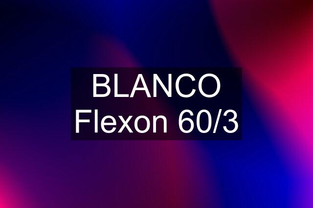 BLANCO Flexon 60/3