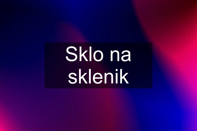 Sklo na sklenik