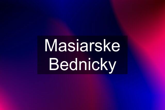 Masiarske Bednicky