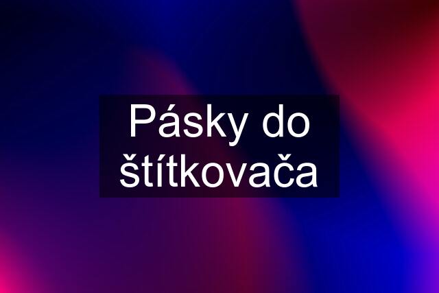 Pásky do štítkovača