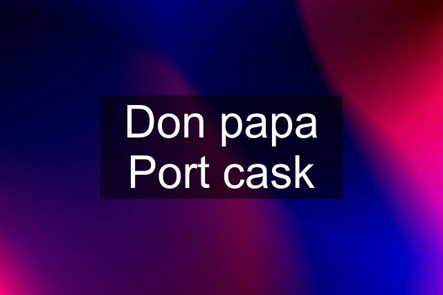 Don papa Port cask