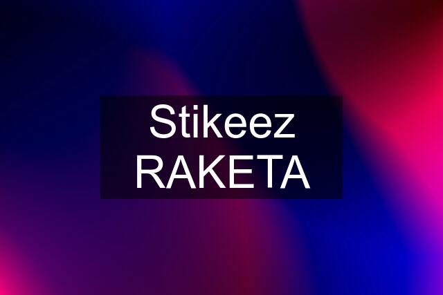 Stikeez RAKETA