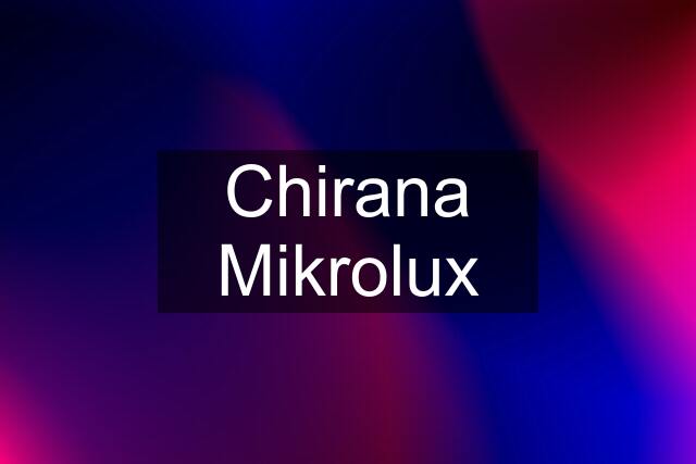 Chirana Mikrolux