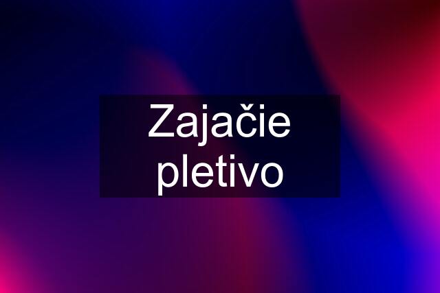 Zajačie pletivo