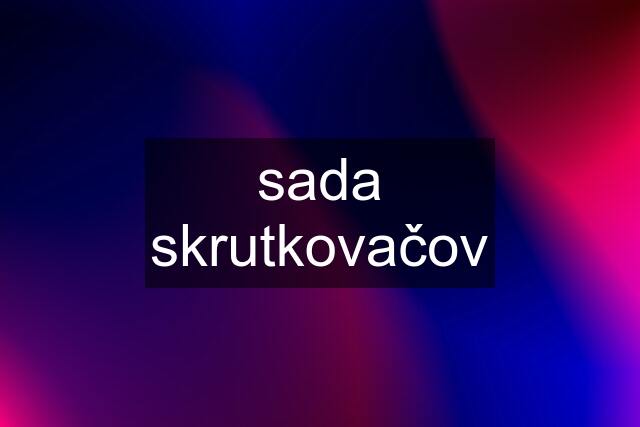 sada skrutkovačov