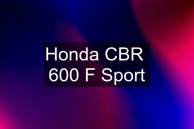 Honda CBR  600 F Sport