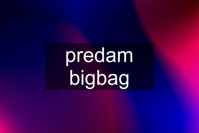 predam bigbag