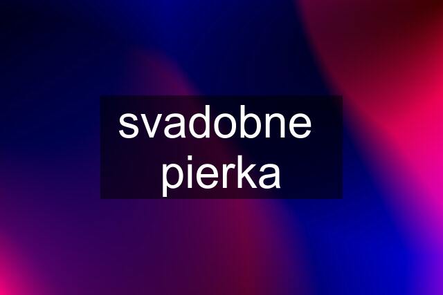 svadobne  pierka