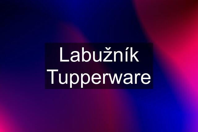 Labužník Tupperware