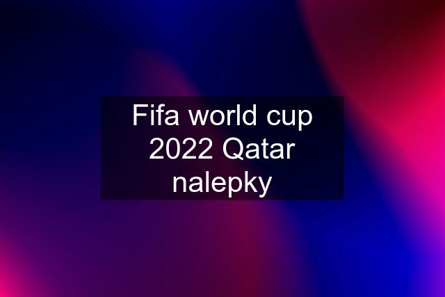 Fifa world cup 2022 Qatar nalepky