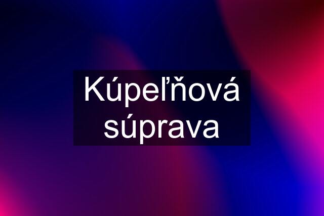 Kúpeľňová súprava