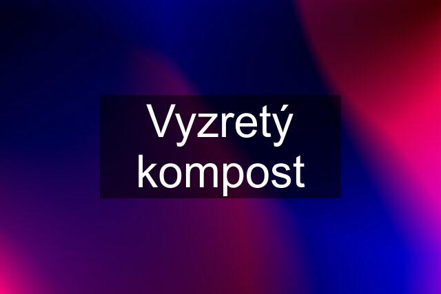 Vyzretý kompost