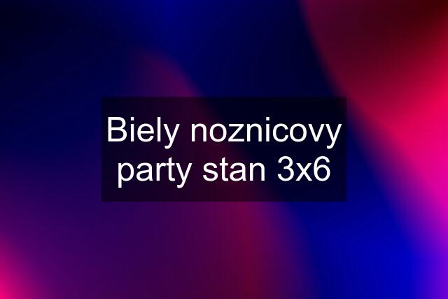 Biely noznicovy party stan 3x6