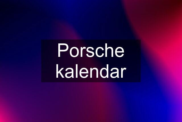 Porsche kalendar