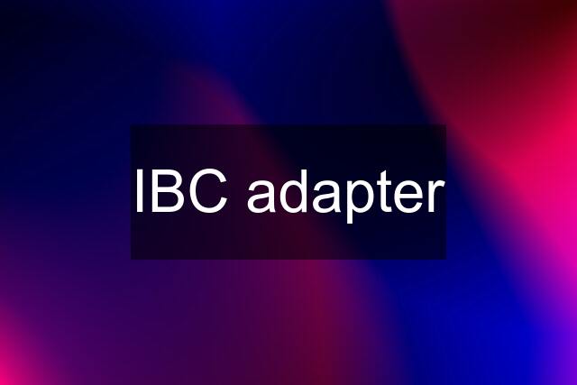 IBC adapter