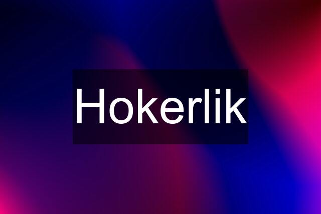 Hokerlik