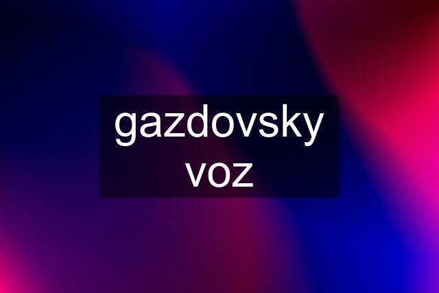 gazdovsky voz