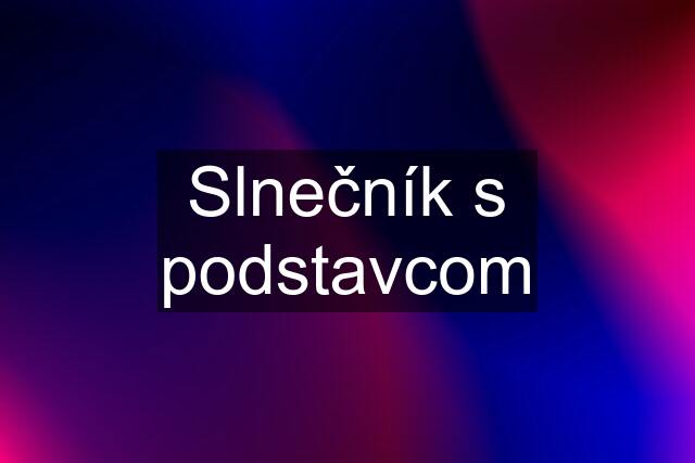 Slnečník s podstavcom