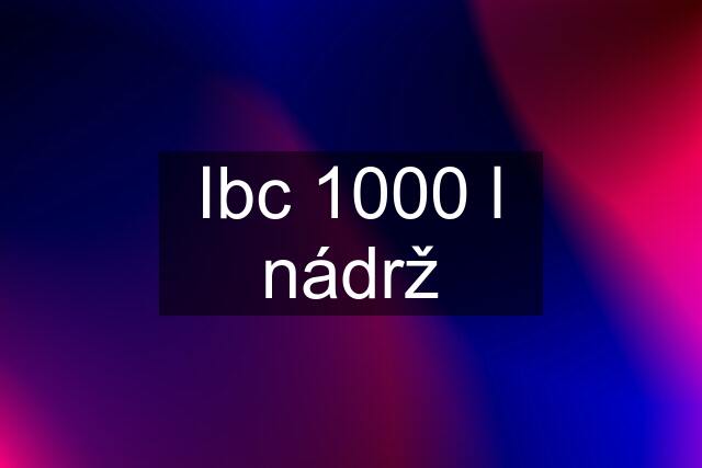 Ibc 1000 l nádrž