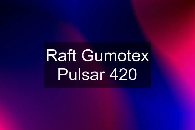 Raft Gumotex Pulsar 420