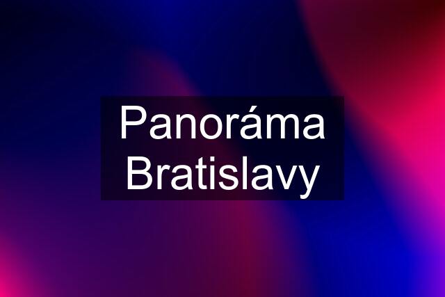 Panoráma Bratislavy