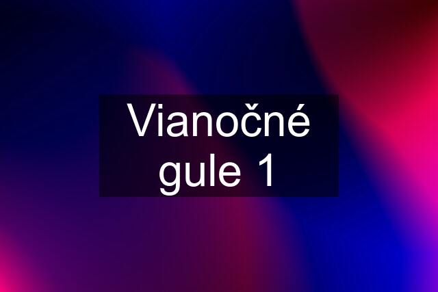 Vianočné gule 1