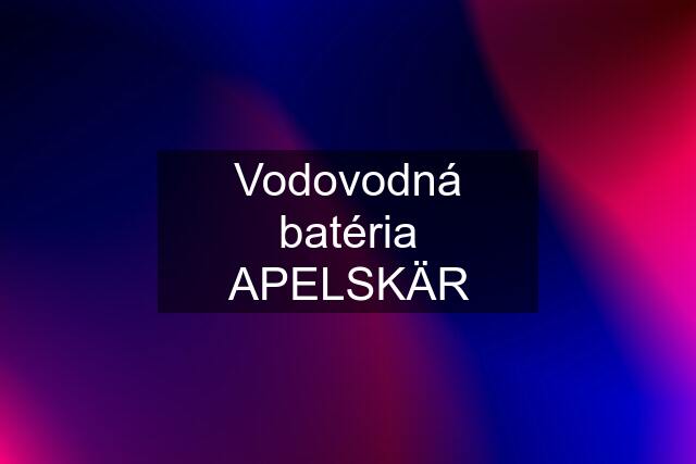 Vodovodná batéria APELSKÄR