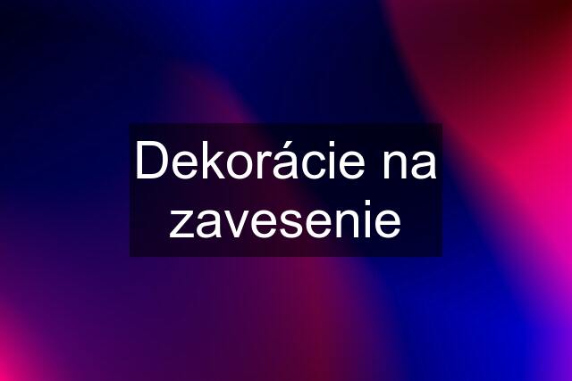 Dekorácie na zavesenie