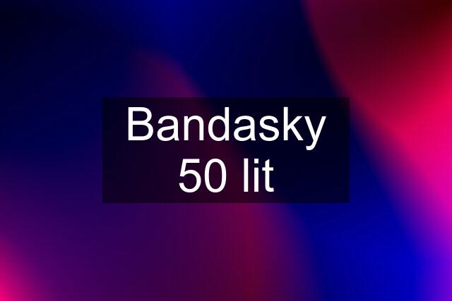 Bandasky 50 lit