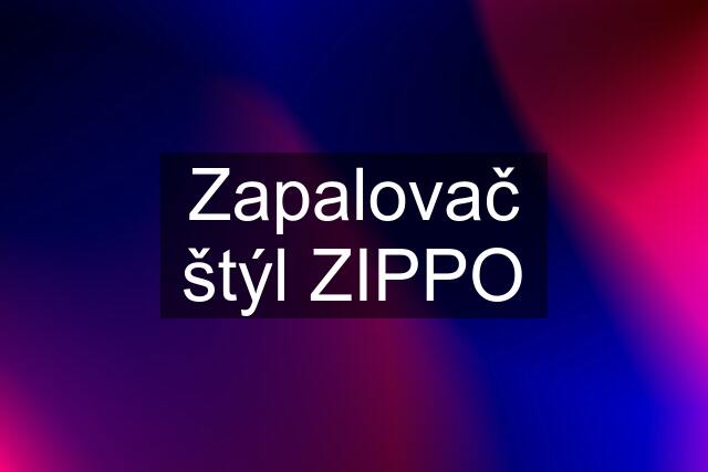 Zapalovač štýl ZIPPO