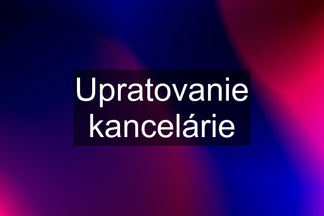 Upratovanie kancelárie