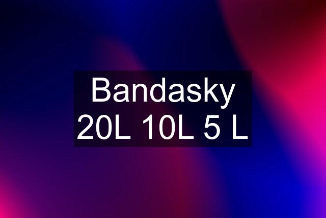 Bandasky 20L 10L 5 L