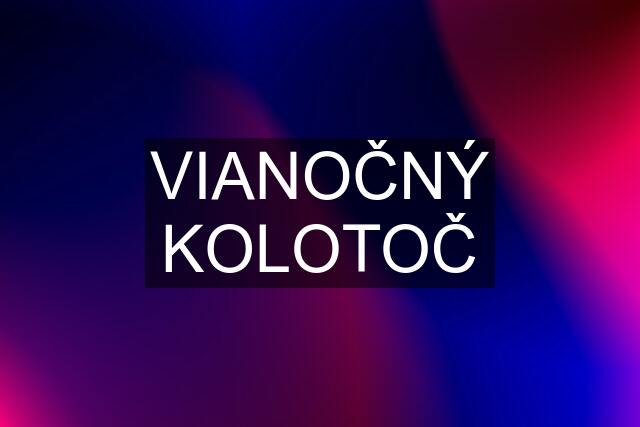 VIANOČNÝ KOLOTOČ