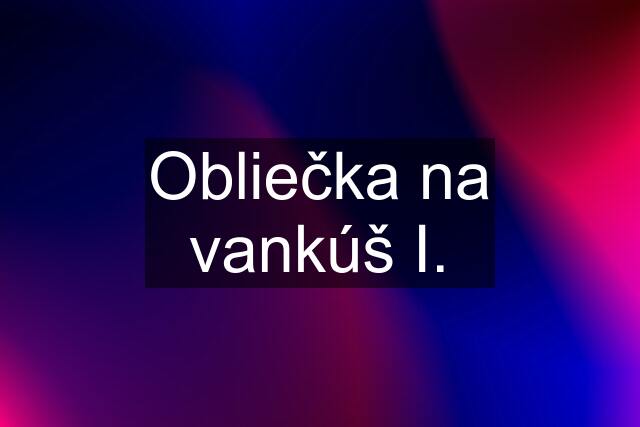 Obliečka na vankúš I.