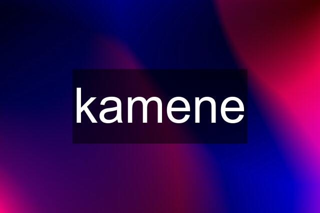 kamene