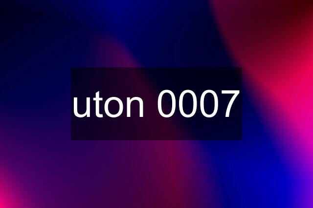 uton 0007