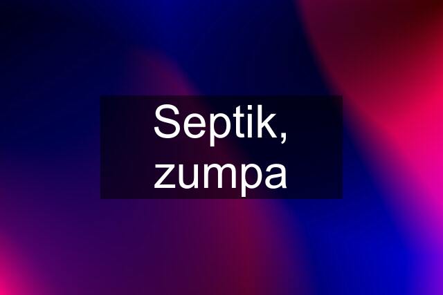 Septik, zumpa