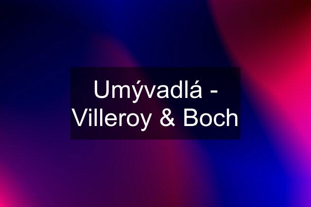 Umývadlá - Villeroy & Boch