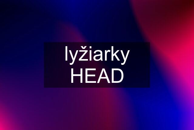 lyžiarky HEAD