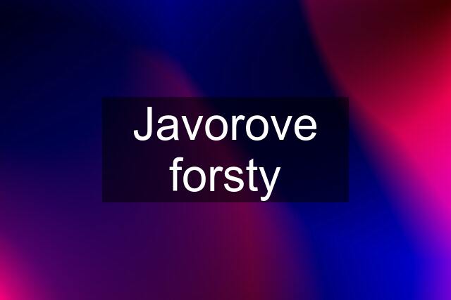 Javorove forsty