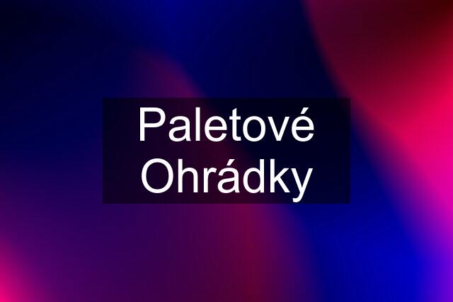 Paletové Ohrádky