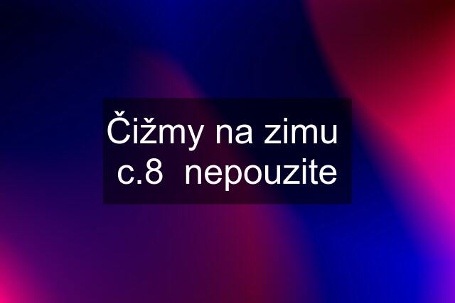 Čižmy na zimu  c.8  nepouzite