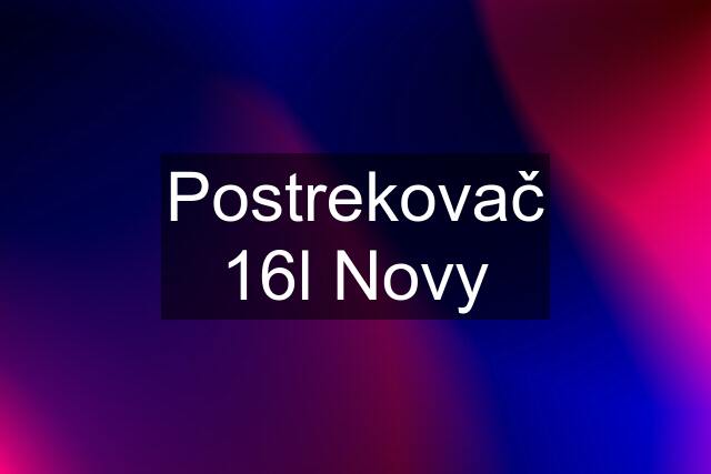 Postrekovač 16l Novy