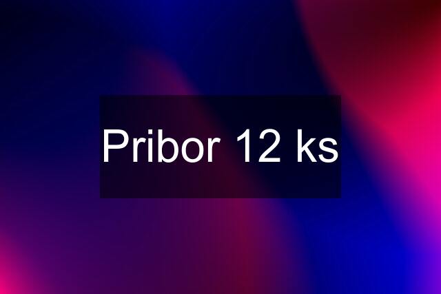 Pribor 12 ks