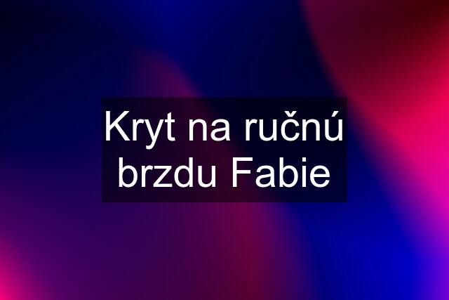 Kryt na ručnú brzdu Fabie