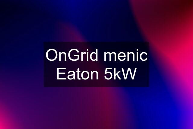 OnGrid menic Eaton 5kW