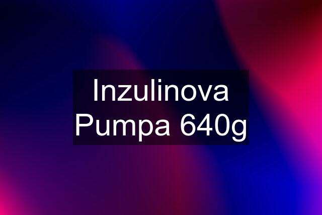 Inzulinova Pumpa 640g