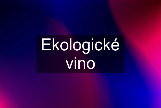 Ekologické vino