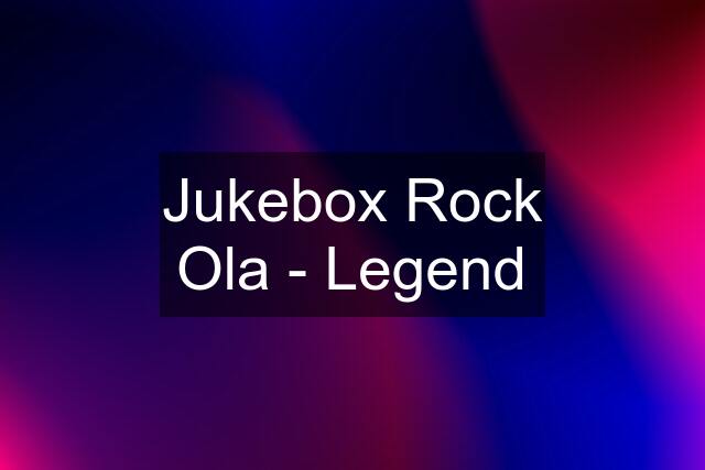 Jukebox Rock Ola - Legend