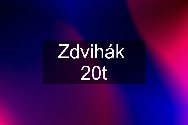 Zdvihák  20t